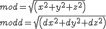 mod = sqrt(x^2+y^2+z^2)<br />modd = sqrt(dx^2+dy^2+dz^2)